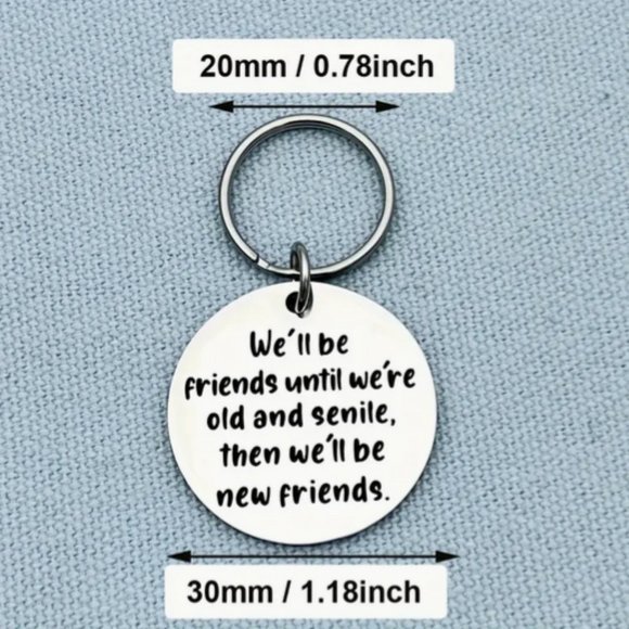 "We'll Be Friends Until We're Old And Senile..." Silver Keychain - Picture 2 of 3